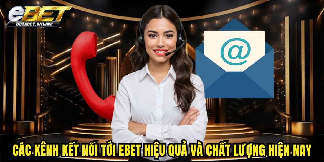 cac-kenh-ket-noi-toi-ebet-hieu-qua-va-chat-luong-hien-nay