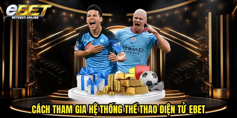 cach-tham-gia-he-thong-the-thao-dien-tu-ebet