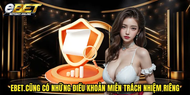 ebet-cung-co-nhung-dieu-khoan-mien-trach-nhiem-rieng