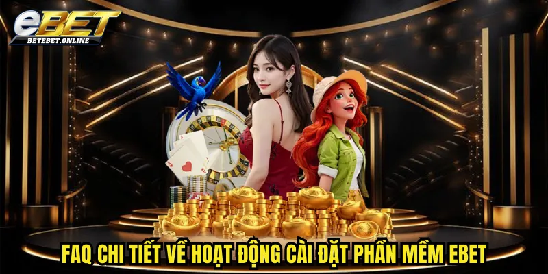 faq-chi-tiet-ve-hoat-dong-cai-dat-phan-mem-ebet