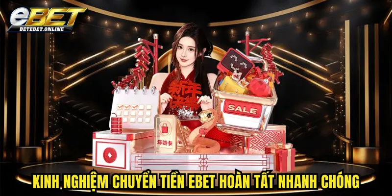kinh-nghiem-chuyen-tien-ebet-hoan-tat-nhanh-chong