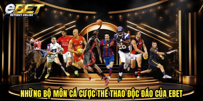 nhung-bo-mon-ca-cuoc-the-thao-doc-dao-cua-ebet