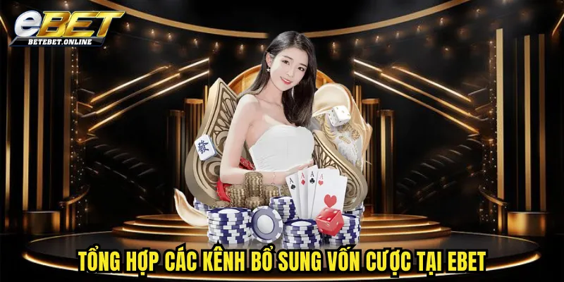 tong-hop-cac-kenh-bo-sung-von-cuoc-tai-ebet