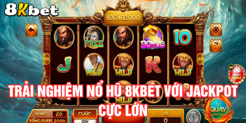 trai-nghiem-no-hu-8kbet-voi-jackpot-cuc-lon